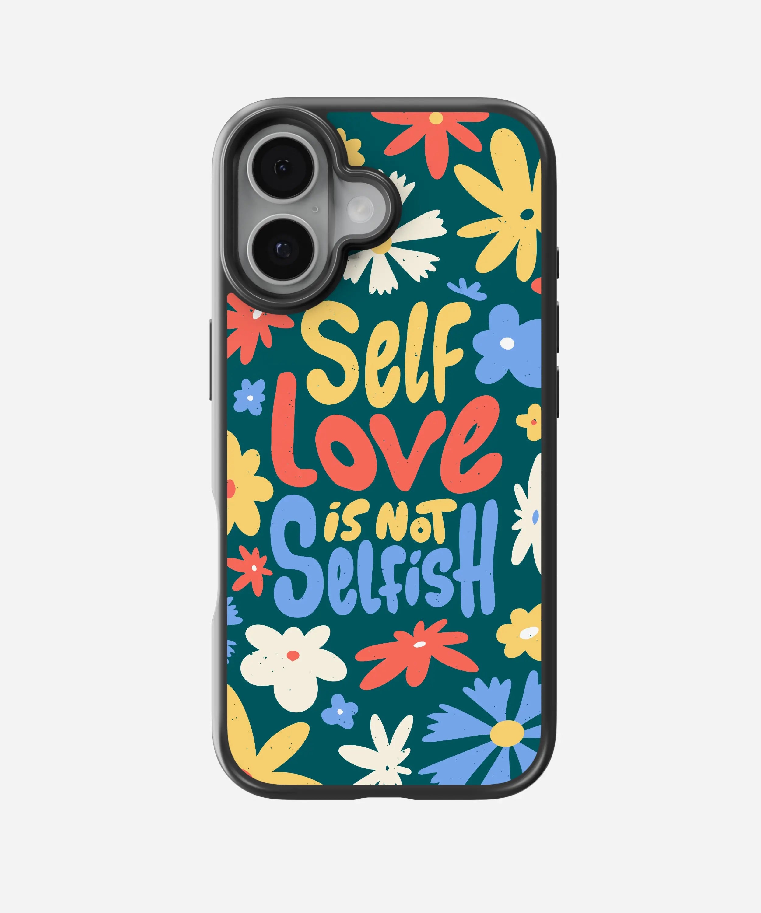 Self Love is Not Selfish Hybrid Phone Case