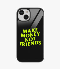 Load image into Gallery viewer, Make Money Not Friends Glass Phone Case