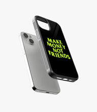 Load image into Gallery viewer, Make Money Not Friends Glass Phone Case