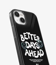 Load image into Gallery viewer, Better Days Ahead Glass Phone Case