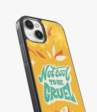 Load image into Gallery viewer, Not Cool to Be Cruel Glass Case