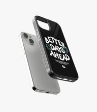 Load image into Gallery viewer, Better Days Ahead Glass Phone Case