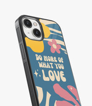 Load image into Gallery viewer, Do More of What You Love Glass Case