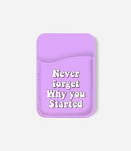 Load image into Gallery viewer, Never Forget Why Started Phone Wallet