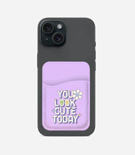 Load image into Gallery viewer, Your Look Cute Today Phone Wallet