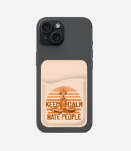 Load image into Gallery viewer, Keep Calm Hate People Phone Wallet