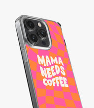 Load image into Gallery viewer, Mama Needs Coffee Silicone Case