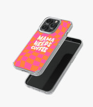 Load image into Gallery viewer, Mama Needs Coffee Silicone Case