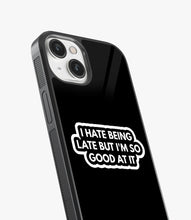 Load image into Gallery viewer, Hate Being Late Glass Case