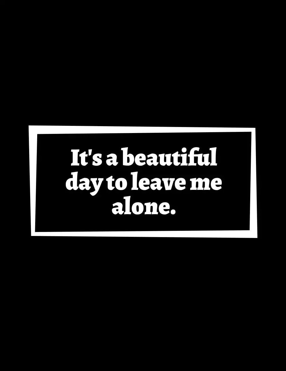 Leave Me Alone Phone Case