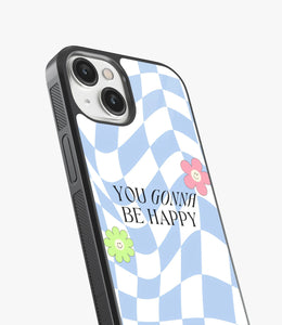 Gonna Be happy Glass Case
