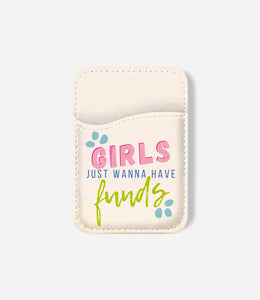 Girls Want Funds Phone Wallet