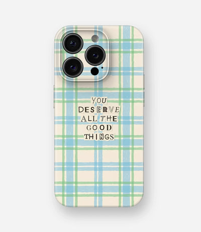 You Deserve Good Things Glossy Hard Case