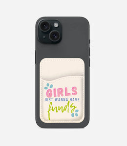 Girls Want Funds Phone Wallet