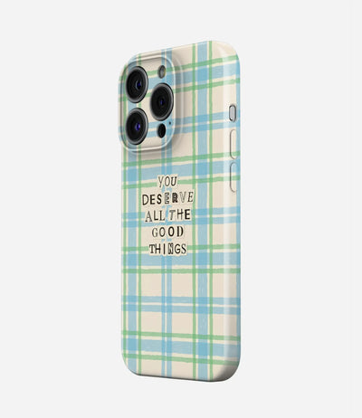 You Deserve Good Things Glossy Hard Case