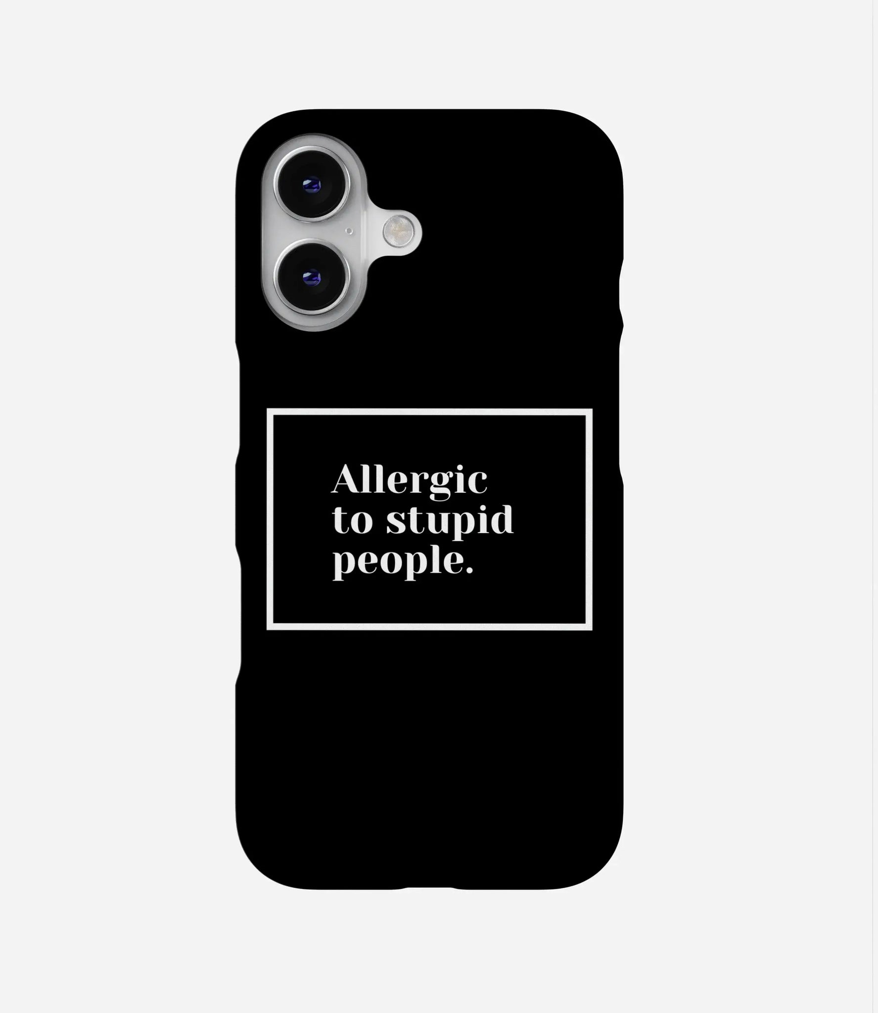 Allergic To Stupid People Phone Case by The Case Company Allergic To Stupid People Phone Case by The Case Company