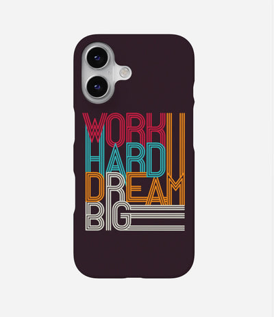 Work Hard Dream Big Case