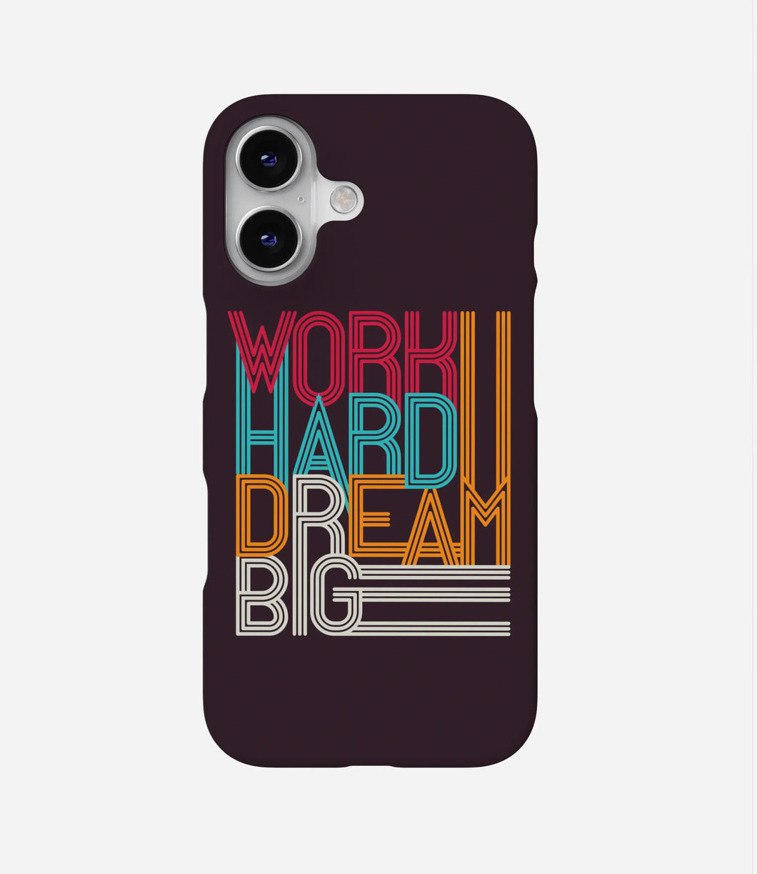 Work Hard Dream Big Case