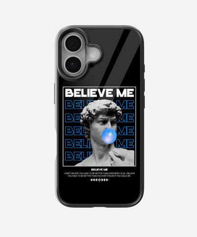 Believe Me Glass Case