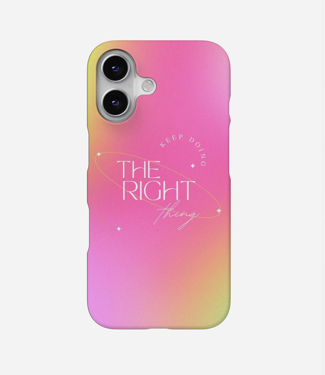 Keep Doing The Right Thing Phone Case