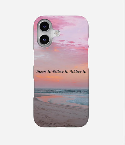 Dream It Believe It Achieve It Hard Phone Case