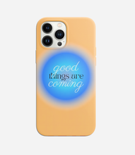 Load image into Gallery viewer, Good Things Are Coming Phone Case
