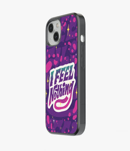 I Feel Nothing Glass Case