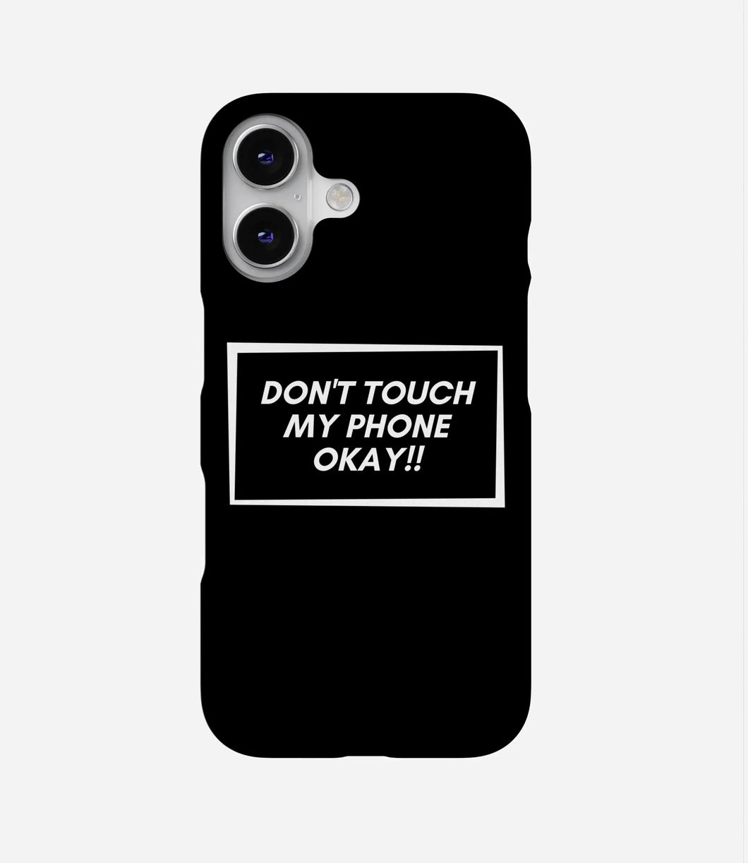 Dont Touch My Phone Case by The Case Company Dont Touch My Phone Case by The Case Company