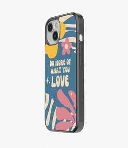 Do More of What You Love Glass Case