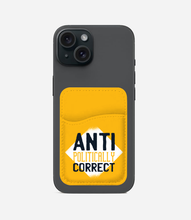 Load image into Gallery viewer, Antipolitically Correct Phone Wallet
