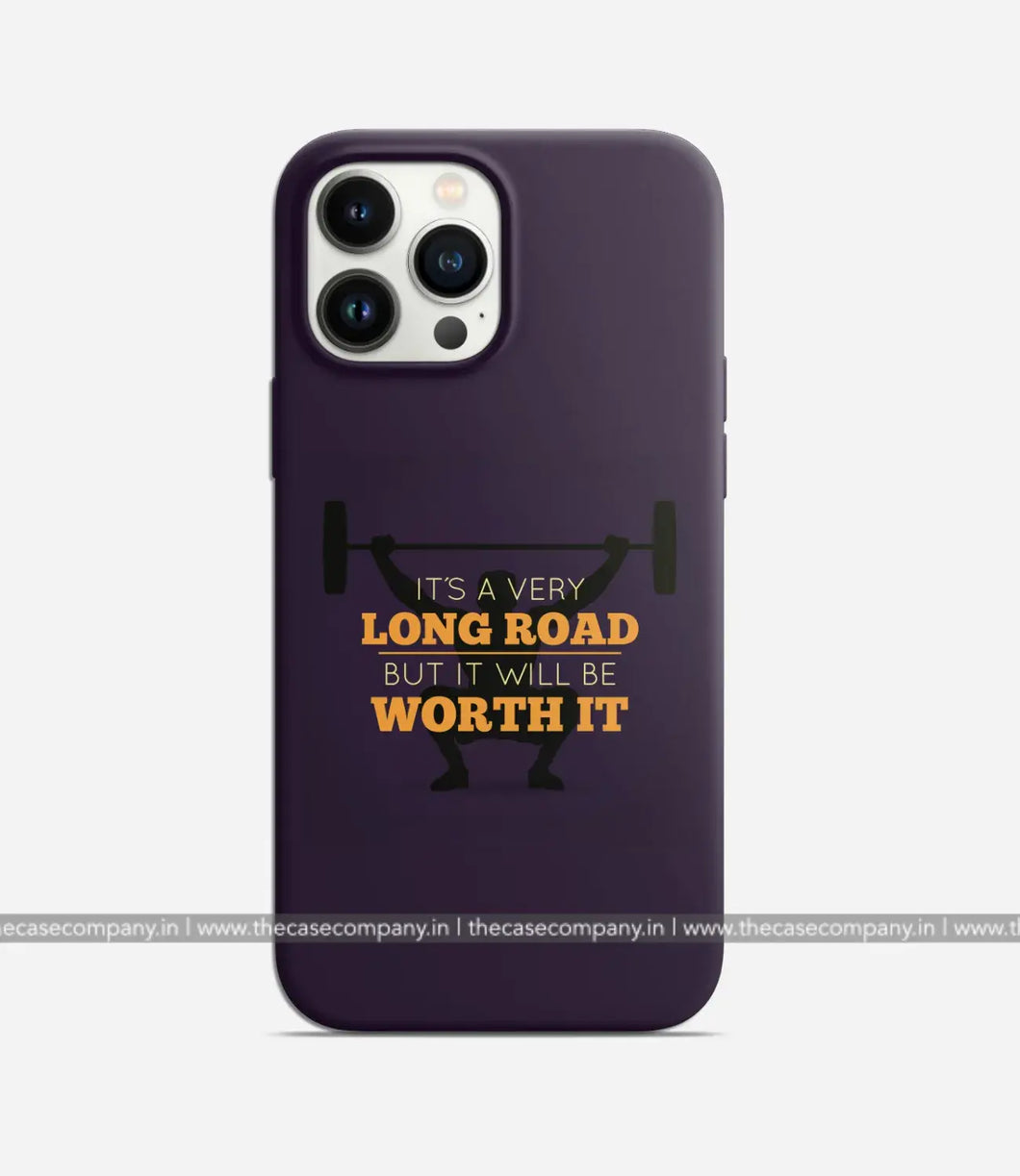 Long Road Worth It Phone Case