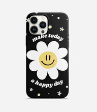 Load image into Gallery viewer, Make Today A Happy Day Phone Case
