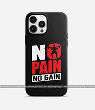 Load image into Gallery viewer, No Pain No Gain Phone Case
