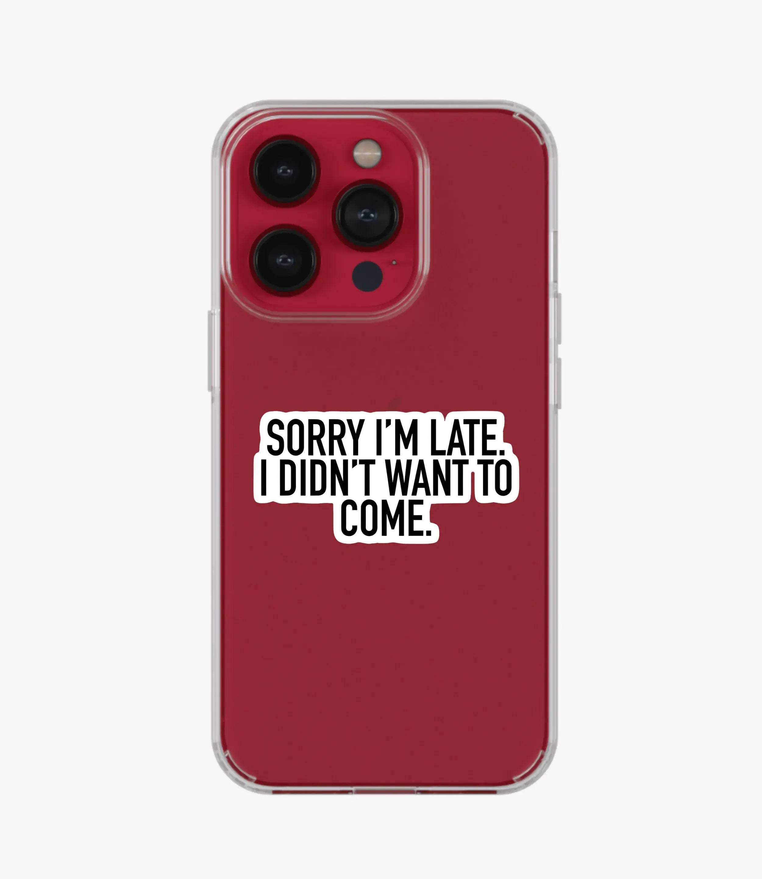 Sorry I'm Late Clear Silicone Phone Case