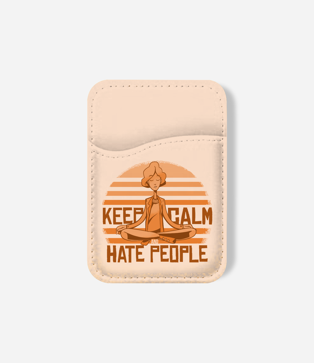 Keep Calm Hate People Phone Wallet