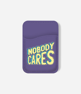 Nobody Cares Phone Wallet
