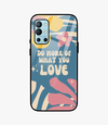 Do More Of What You Love Glass Case for Oneplus 9R
