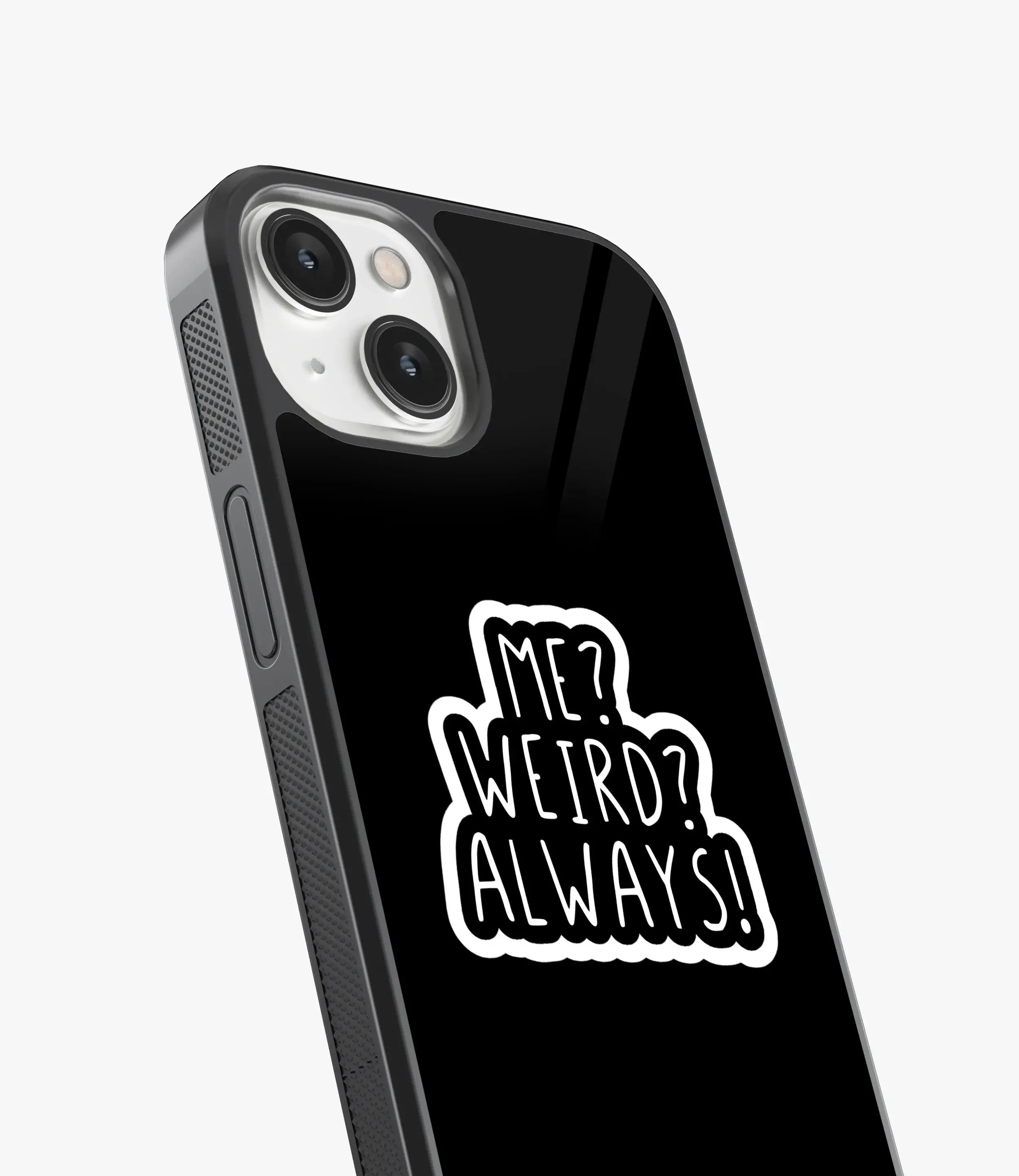 Weird Always Glass Case