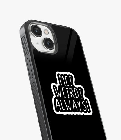 Weird Always Glass Case