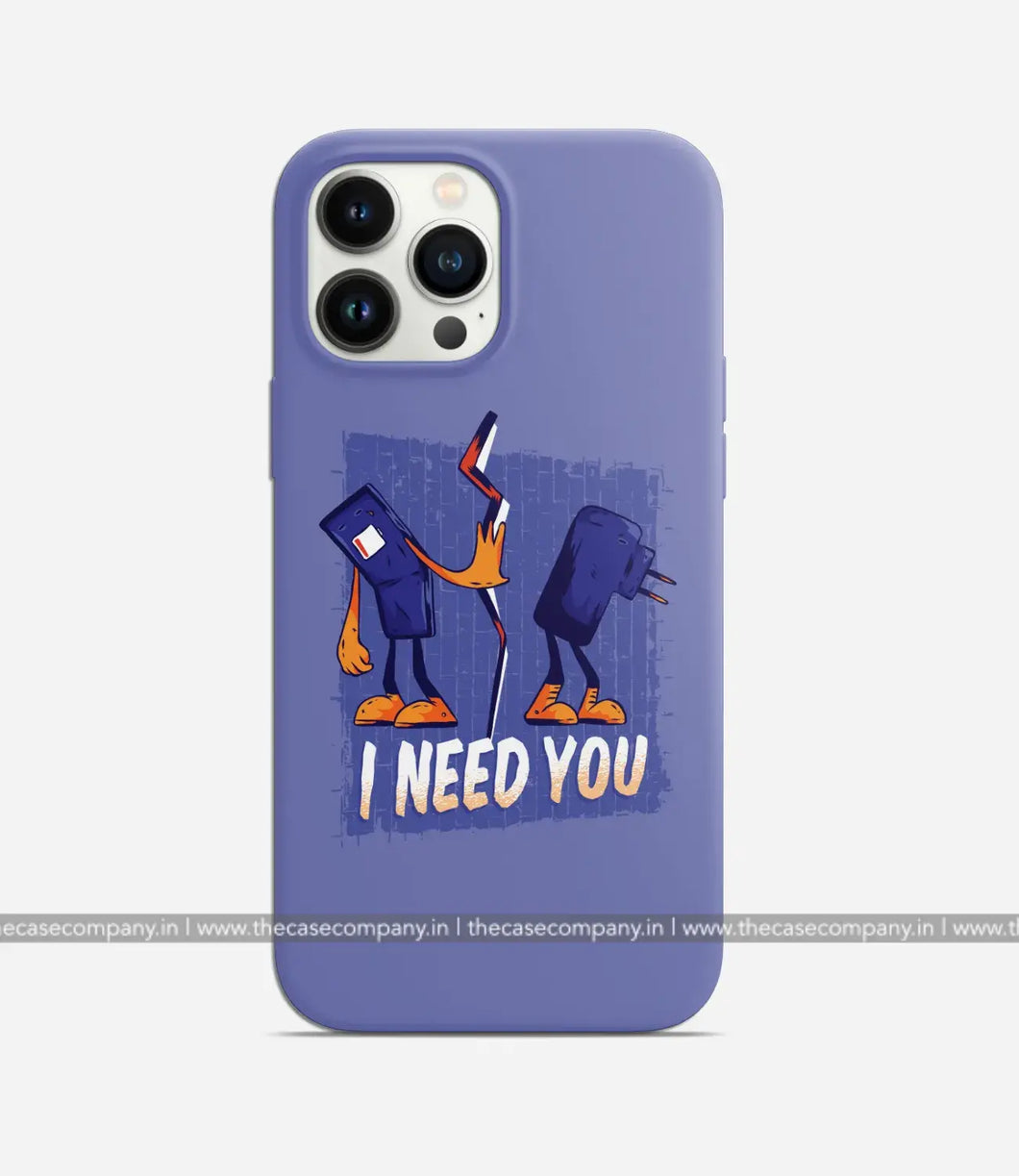 I Need You Charger Case
