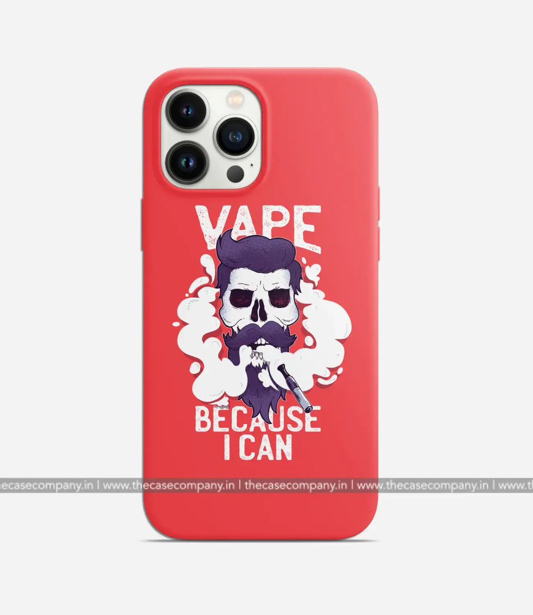 Vape Because I Can  Case