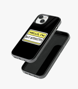Hello, I'm Not Interested Glass Case