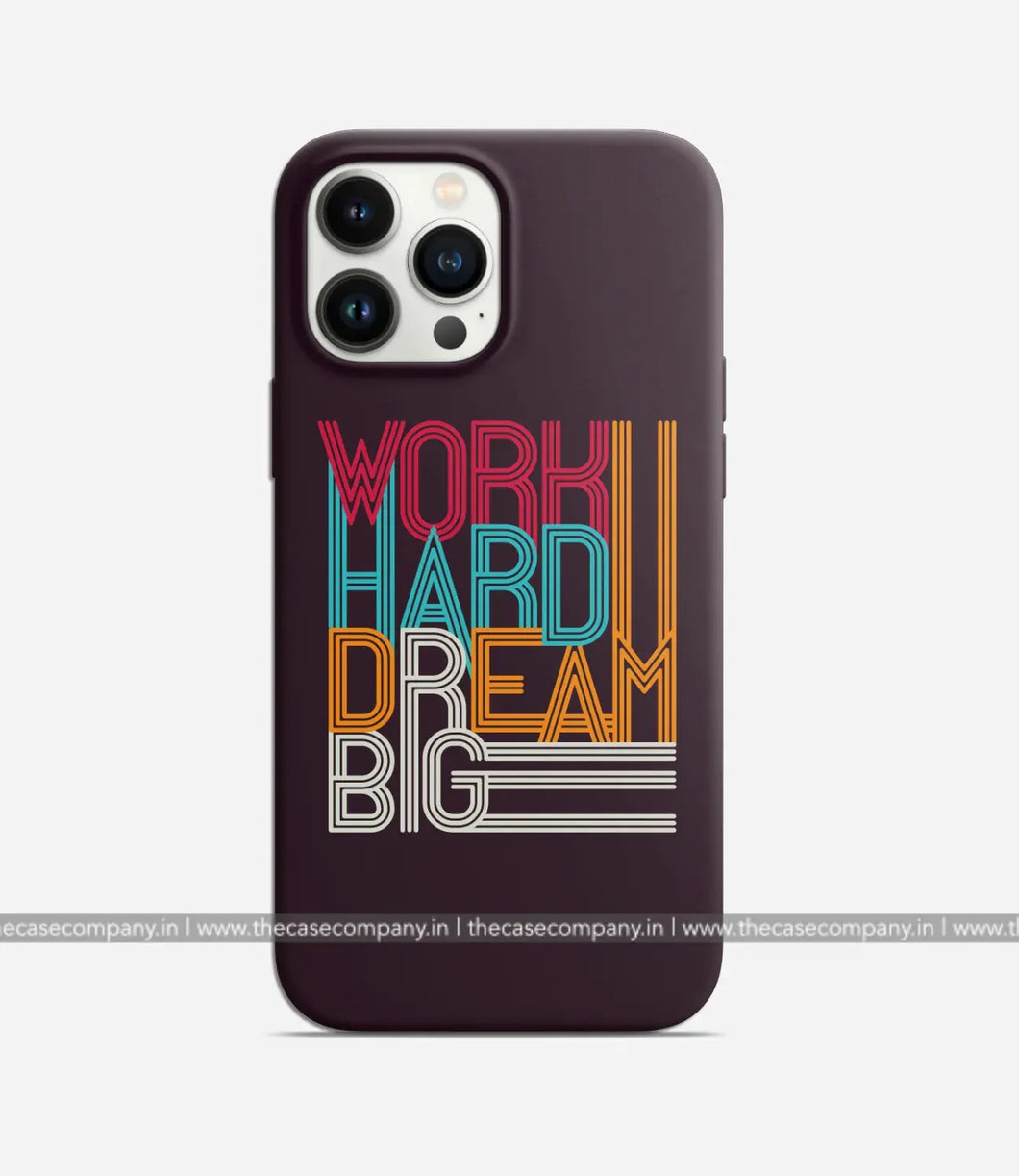 Work Hard Dream Big Case