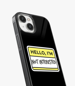Hello, I'm Not Interested Glass Case
