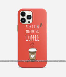 Keep Calm Drink Coffee Case