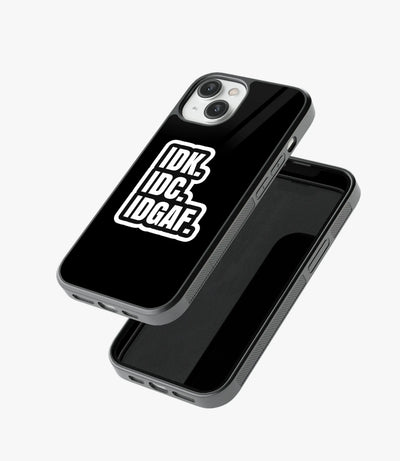 IDK. IDC. IDGAF. Glass Case