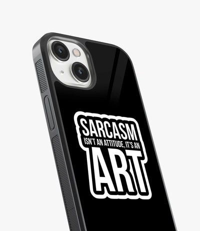 Sarcasm Is An Art Glass Case