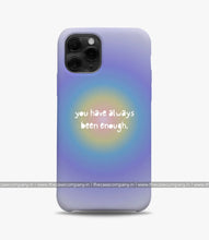 Load image into Gallery viewer, Always Been Enough Phone Case
