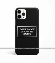 Load image into Gallery viewer, Dont Touch My Phone Case
