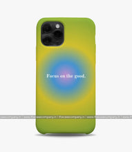 Load image into Gallery viewer, Focus On The Good Phone Case
